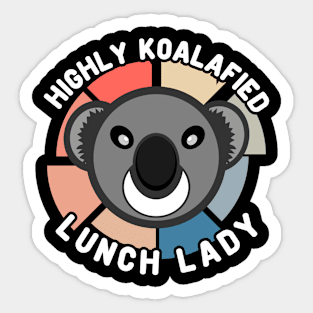 Koala Bear Highly Koalafied Lunch Lady Appreciation Sticker